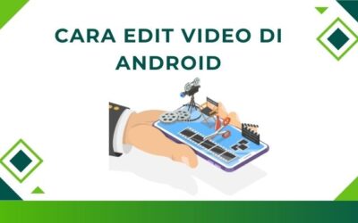 Cara Edit Video di Android