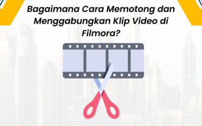 Bagaimana Cara Memotong dan Menggabungkan Klip Video di Filmora?