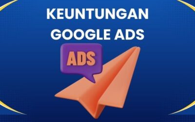 Keuntungan Menggunakan Google Ads