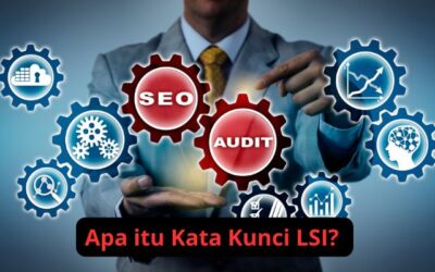 Apa itu Kata Kunci LSI? Memahami Konsep dan Manfaatnya untuk SEO