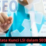 Peran Kata Kunci LSI dalam Meningkatkan Traffic Organik Kata Kunci LSI dalam SEO