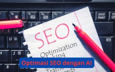 Optimasi SEO dengan AI: Panduan Terperinci untuk Meningkatkan Peringkat Pencarian Google