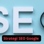 Strategi SEO Google untuk Pemula Strategi SEO Google