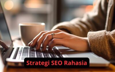 Strategi SEO Rahasia yang Belum Banyak Orang Tahu