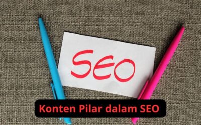 Konten Pilar dalam SEO: Panduan Lengkap untuk Membuat Konten Pilar