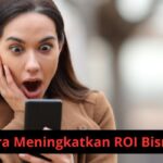 Google Ads: Rahasia Meningkatkan ROI Bisnis Secara Signifikan Panduan Google Cara Meningkatkan ROI Bisnis Secara Signifikan dengan Iklan Google