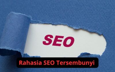 Rahasia SEO Tersembunyi: Cara Cepat Naik Peringkat di Mesin Pencari