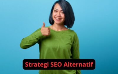 Strategi SEO Alternatif yang Belum Banyak Diungkap