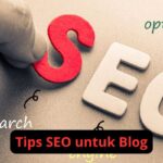 Tips SEO untuk Blog: Cara Mendapatkan Traffic Organik Lebih Banyak Tips SEO untuk Blog