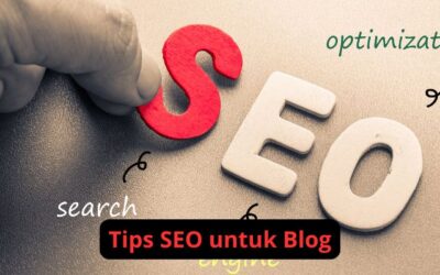 Tips SEO untuk Blog: Cara Mendapatkan Traffic Organik Lebih Banyak