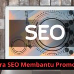 Cara SEO Membantu Mengurangi Biaya Promosi
