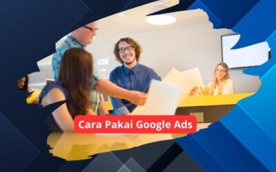 Cara Pakai Google Ads