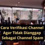 Cara Verifikasi Channel Agar Tidak Dianggap Sebagai Channel Spam