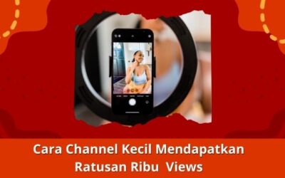 Strategi Baru di YouTube: Cara Channel Kecil Mendapatkan Ratusan Ribu Views